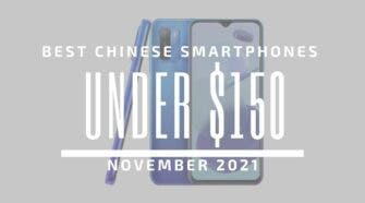 Best Chinese Smartphones for Under $150 – November 2021