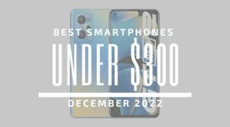 Best Smartphones for Under $300